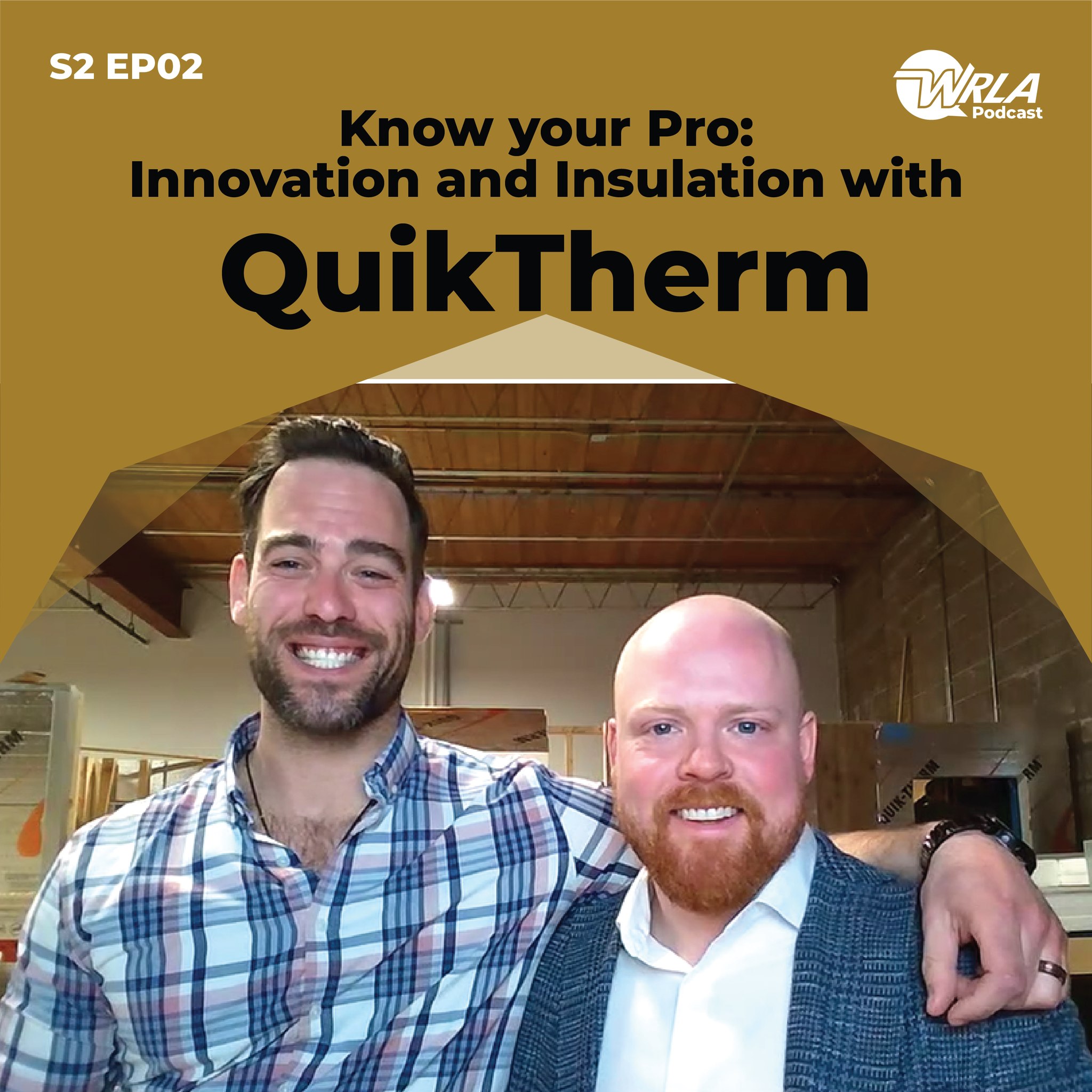 WRLA Podcast Season 2 Episode 2 Know Your Pro: Innovation and Insulation with Quick Therm
